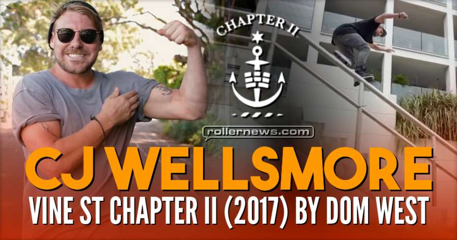 CJ Wellsmore - Vine St Chapter II (2017) by Dom West, Full Section now Online