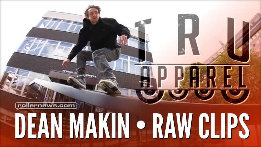 Dean Makin - Tru Apparel, Raw Clips (2017)