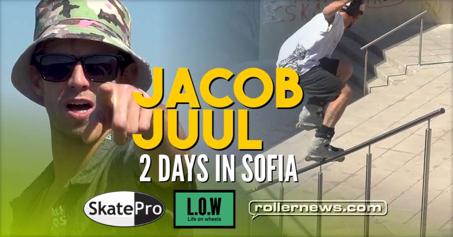 Jacob Juul - 2 Days in Sofia (Bulgaria, 2017) - L.O.W Academy x Skatepro