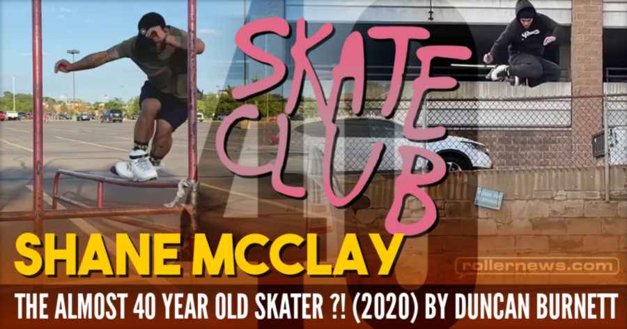 Shane McClay - The Almost 40 Year Old Skater ?! (2020) by Duncan Burnett (Attractive In-Line Skating)
