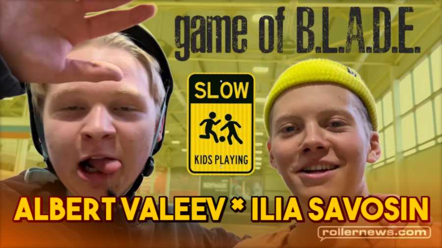 Game of B.L.A.D.E: Ilia Savosin Ilia vs Albert Valeev (2022) - IMYTA | BLADING | TOP YOUNG BLADER
