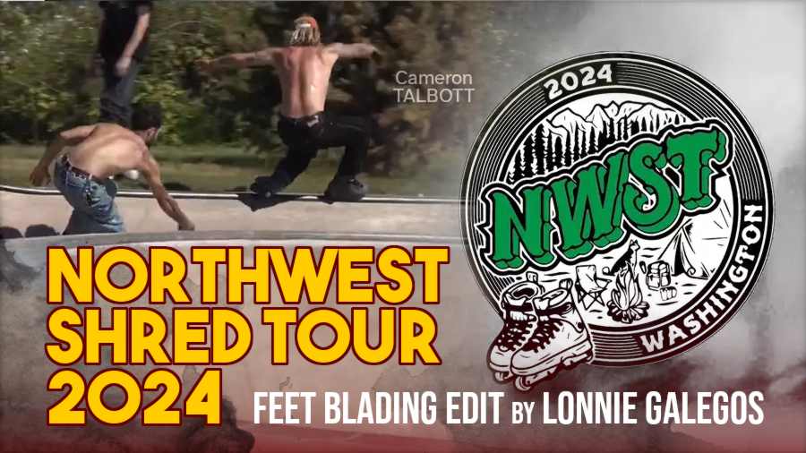 Northwest Shred Tour 2024 - Feetblading Edit by Lonnie Galegos