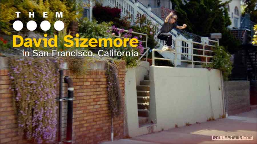 THEM SKATES presents | David Sizemore skating San Francisco, California - A video by Ivan Narez