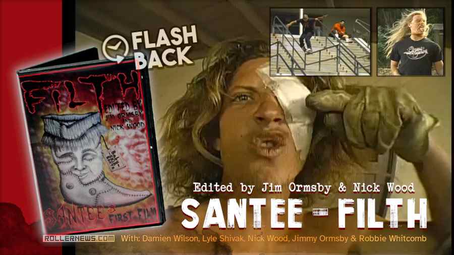 Flashback: Santee Filth - Full Movie, with Damien Wilson, Nick Wood, Lyle Shivak & the Crew