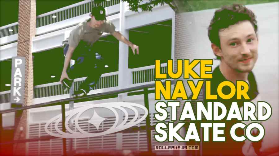 Luke Naylor ✦ Standard Skate Company