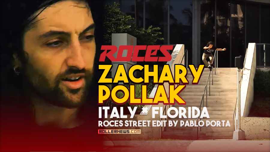 Zachary Pollak - Italy x Florida, Roces Street Edit by Pablo Porta