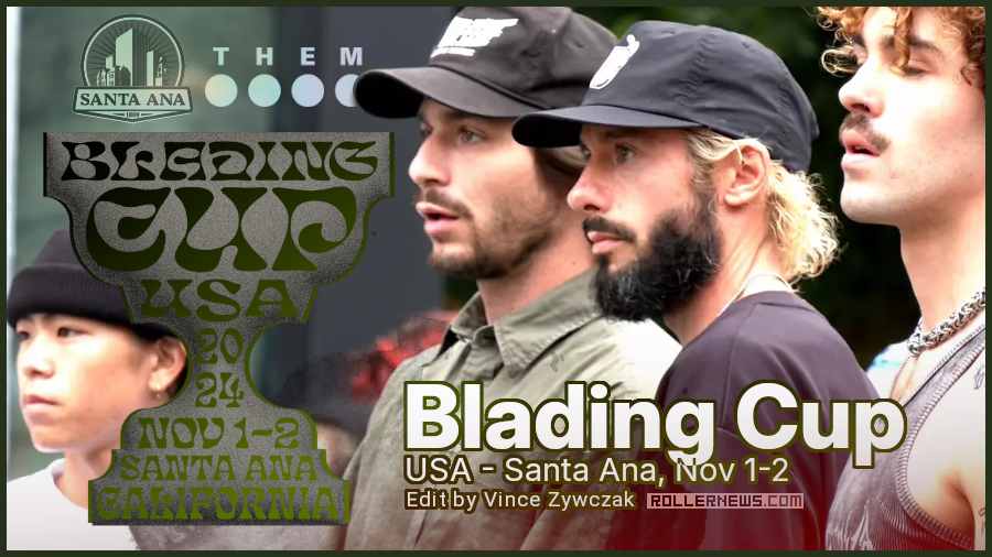 The Blading Cup, USA 2024 (Santa Ana, CA) - Video by Vince Zywczak