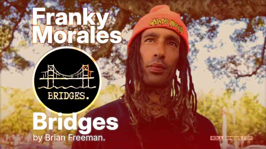 Franky Morales (Miami, Florida) - Bridges, by Brian Freeman - S1EP1 - Documentary