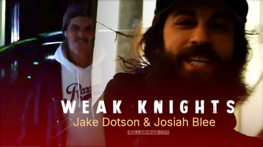 WEAK KNIGHTS // Josiah Blee & Jake Dotson