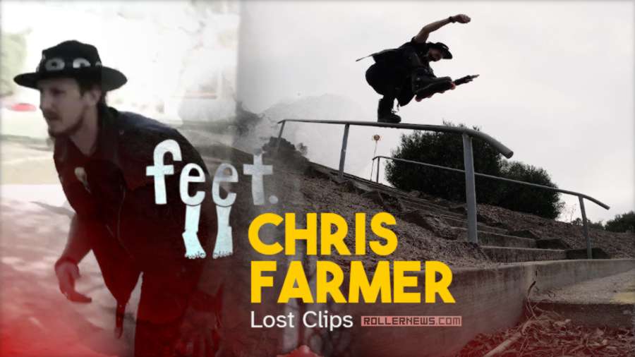 Chris Farmer - Lost Clips Edit - feet blading